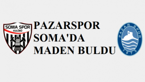 Pazarspor Soma'dan Üç Altın Puanla Dönüyor