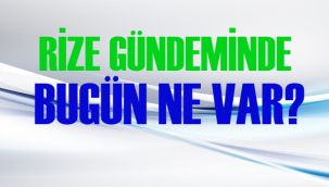 5 Mart 2022 Cumartesi, Rize Gündeminde Ne Var?