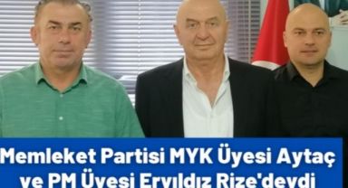 Memleket Partisi MYK Üyesi Aytaç ve PM Üyesi Eryıldız Rize’de