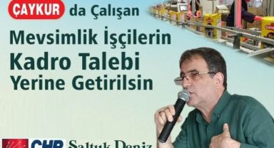 DENİZ: Çaykur’da Mevsimlik İşçilerin Talebi Yerine Getirilsin