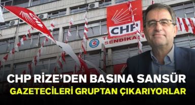 CHP Rize İl Başkanlığından Basına Sansür