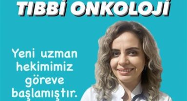 Rize'de Tıbbi Onkoloji Uzman Sayısı 4'e Çıktı!