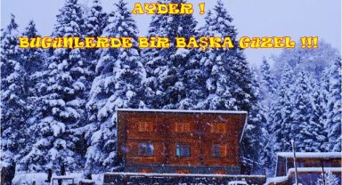Bugünlerde Ayder Yaylası