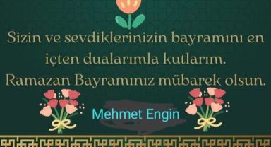 Mehmet Engin'in Bayram Mesajı