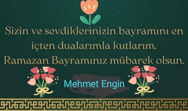Mehmet Engin'in Bayram Mesajı