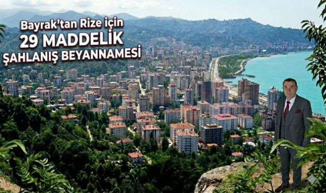 Rize’nin Kalkınma Anayasası: Muhittin Bayrak’tan 29 Maddelik Şahlanış Beyannamesi 