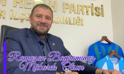 Yeniden Refah Partisi Pazar İlçe Başkanı Ali Kemal Bölükaş'ın Bayram Mesajı