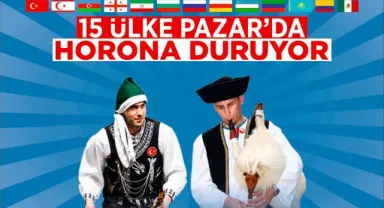 15 Ülke Rize Pazar'da Horona Duracak: Uluslararası Tulum ve Halk Dansları Festivali Başlıyor